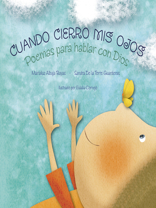 Title details for Cuando cierro mis ojos: Poemas para hablar con Dios by Marialuz Albuja Bayas - Available